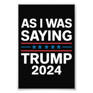 Så som jag sa Trump 2024 Donald trump Fototryck