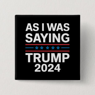 Så som jag sa Trump 2024 Donald trump Knapp
