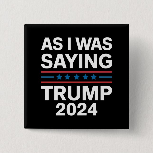 Så som jag sa Trump 2024 Donald trump Knapp (Framsida)