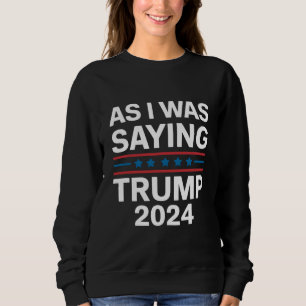 Så som jag sa Trump 2024 Donald trump  T Shirt