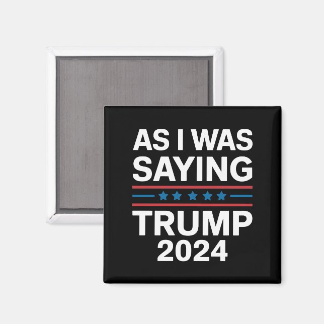 Så som jag sa Trump 2024 Donald-trumpen Magnet (Front/Back)