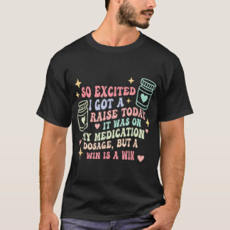 Så spännande jag Har en uppgång i dag T Shirt