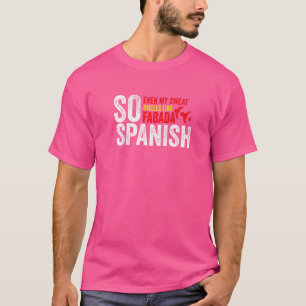 Så spanska till och med min svenske som Fabada Gym T Shirt