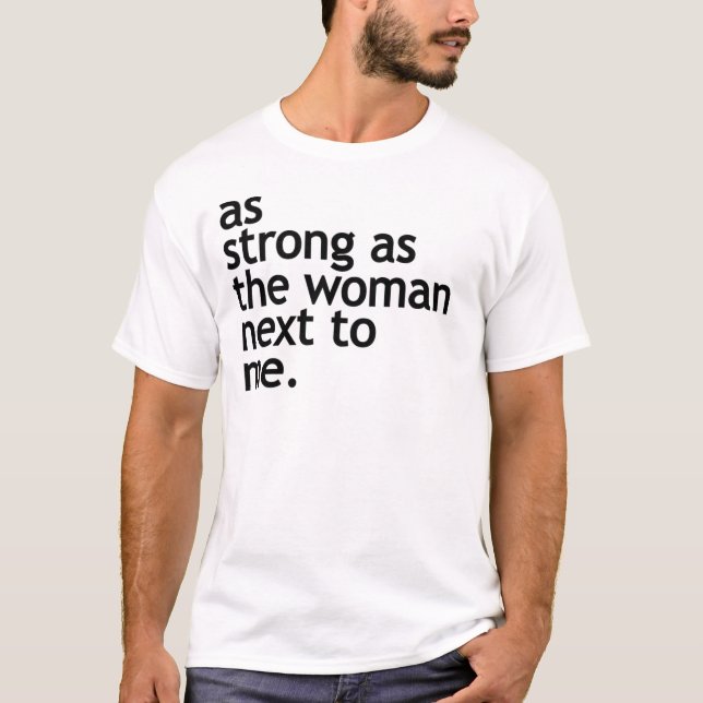 Så stark som kvinnan vid min sida  t shirt (Framsida)