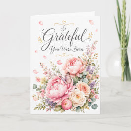 Så Tacksam Att Du Föddes Blommig Födelsedagskort Kort