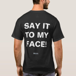SÅ TILL MIN ANSIKTE - TALA INTE MED MIG SHIRT! T SHIRT