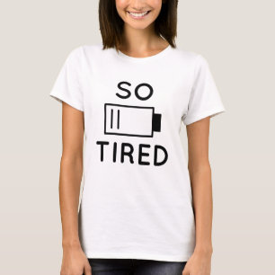 Så trött t shirt
