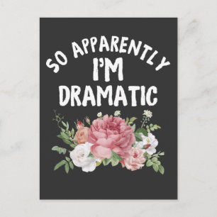 Så Tydligen Är Jag Dramatisk Dramadrottning Diva Vykort