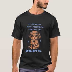 Så Tydligen Får Jag Inte Adoptera Alla Katter Hu T Shirt