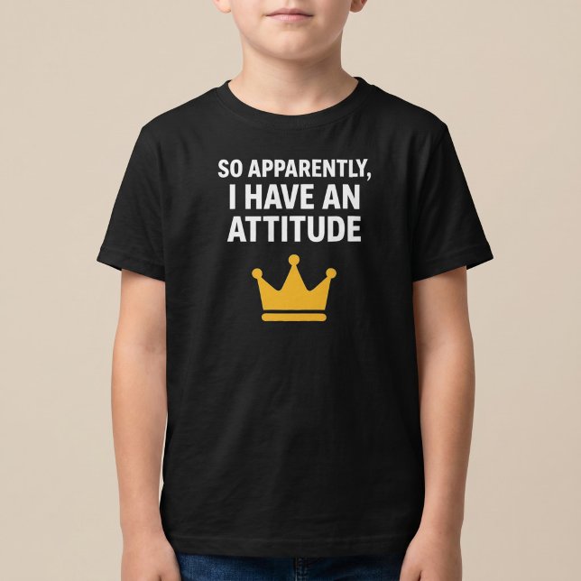 Så Tydligen Har Jag En Attityd T-Shirt (Skapare uppladdad)