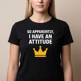 Så Tydligen Har Jag En Attityd T-Shirt