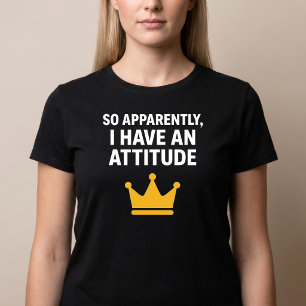 Så Tydligen Har Jag En Attityd T-Shirt