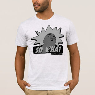 SÅ VAD ÄR NU Mugg Shot? T Shirt