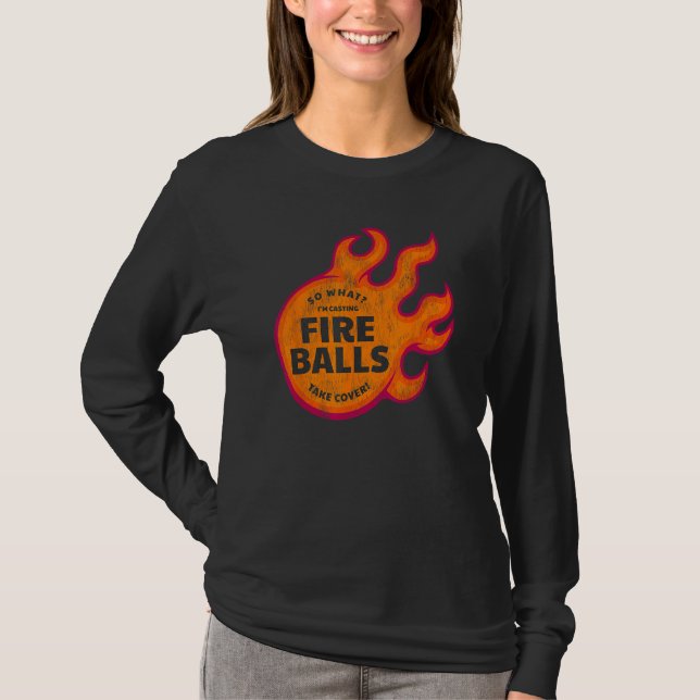 Så Vad Jag Kastar Eldkulor Rollspel Utan  T Shirt (Framsida)