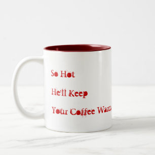 Så varmt ska han behållan ditt varma kaffe Två-Tonad mugg