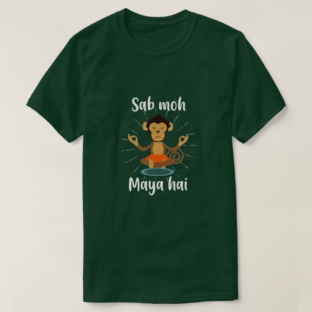 Sab Moh Maya Hai Hindi Meditation Desi Slogan  T Shirt (Design framsida)