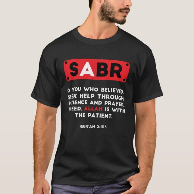 Sabr Faith Muslim Islam Mosque Quran Religion Rama T Shirt (Framsida)