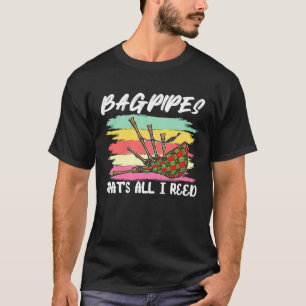 Säckpipa Det är allt jag behöver Skotsk musik och  T Shirt
