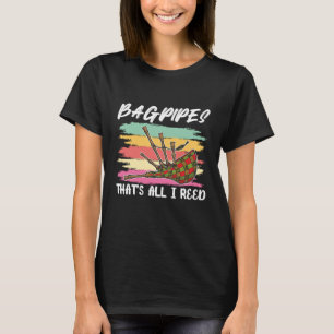 Säckpipor Det är allt jag behöver Skotsk musik och T Shirt