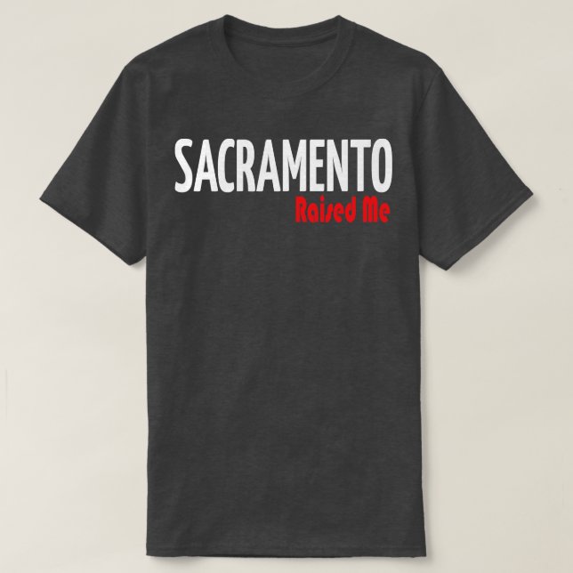 Sacramento Razed Me City i Kalifornien 1 T Shirt (Design framsida)