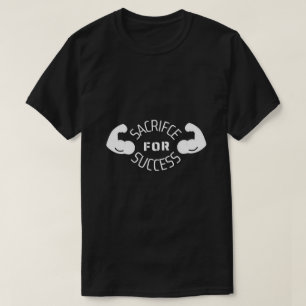 Sacrifice för Success Gym T Shirt