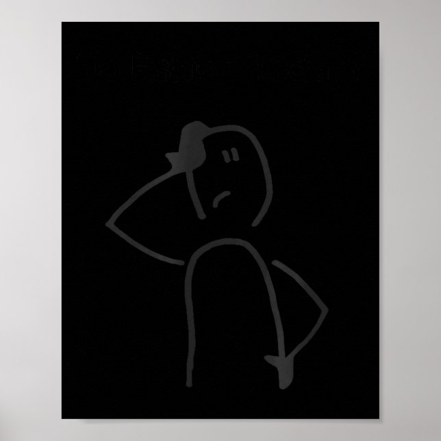Sad Stick Figure Fisherman No Fishing Today Father Poster (Framsidan)