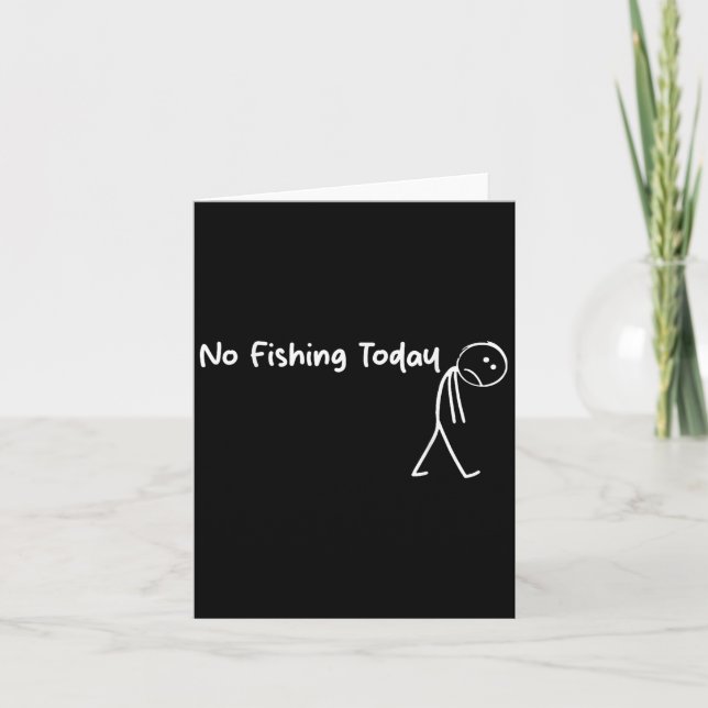 Sad Stick Figure Fishing Lover No Fishing Today Fa Kort (Framsida)