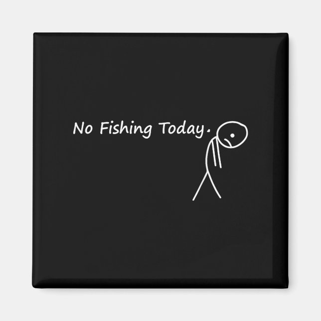 Sad Stick Figure Fishing Lover No Fishing Today Fa Magnet (Framsidan)
