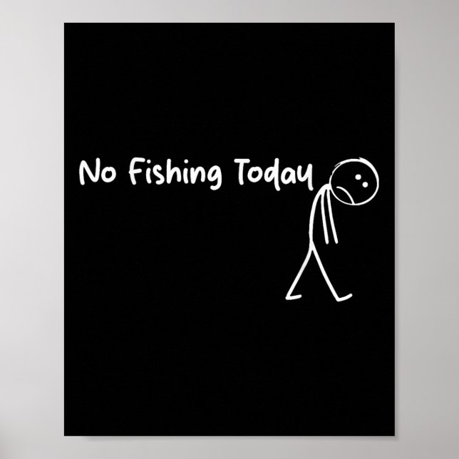 Sad Stick Figure Fishing Lover No Fishing Today Fa Poster (Framsidan)