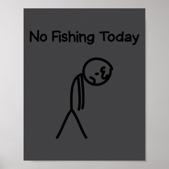 Sad Stick Man Figure Fisherman No Fishing Today Fa Poster (Framsidan)