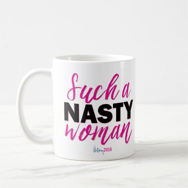 SÅDAN NASTY WOMAN // Hillary FÖR President Mugg (Vänster)