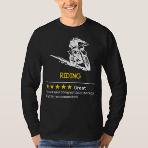 Saddla upp för glädjen: Riding - Cheaper, Faster, T Shirt