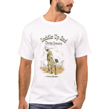 "Saddle up and Chase Dreams" Land T-Shirt