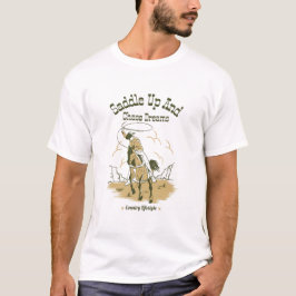 "Saddle up and Chase Dreams" Land T-Shirt