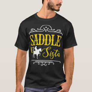 Saddle Up Sista Horse Cowgirl Rider T Shirt