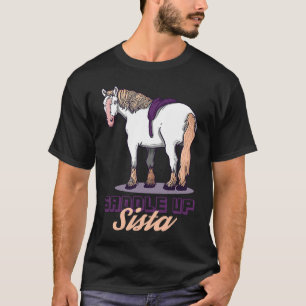 Saddle upp Sista Horse Cowgirl rider ut T Shirt