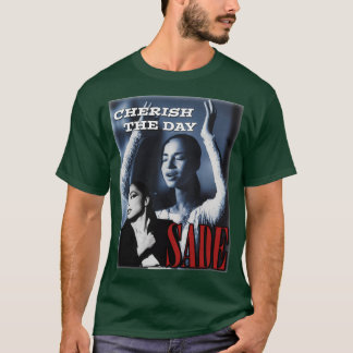 Sade Adu Cherish Day T Shirt