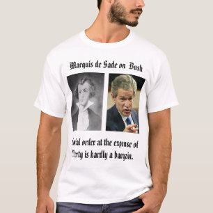 SADE bush_points, Marquis de Sade på Bush, så… Tee