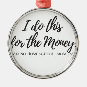 Sade ingen Homeschool mamma någonsin! Julgransprydnad Metall
