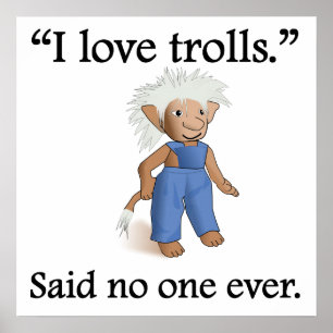 Sade inget någonsin: Jag älskar troll Poster