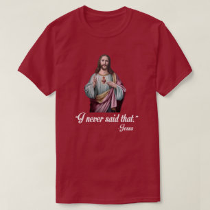 "SADE JAG ALDRIG DET. "- JESUS TEE SHIRT