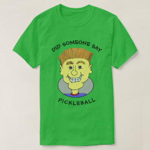 SADE NÅGON PICKLEBALL - T SHIRT