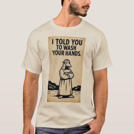 SADE TILL DIG ATT TVÄTTA HÄNDER T SHIRT