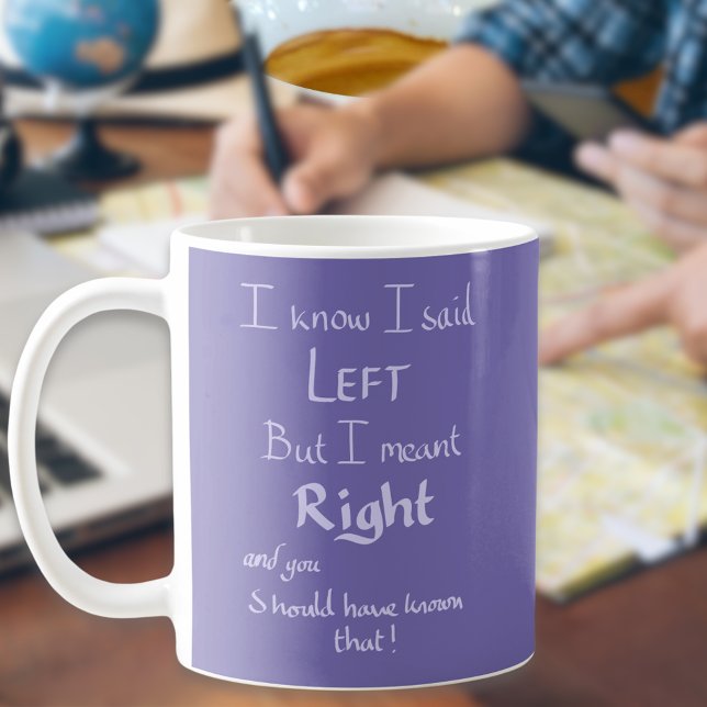 Sade Vänster Roligt Argument Skämt Citat Humor Lil Kaffemugg (Funny travel directions joke purple mug)