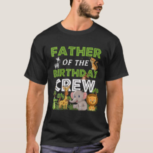 Safari Zoo Animals Far Birthday Crew Safari The T Shirt