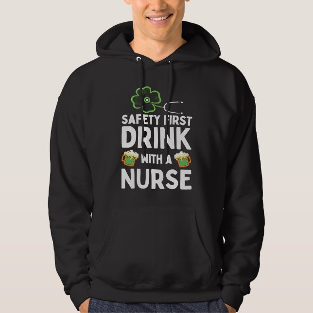 Safety First Drink With A Nurse Beer  St Patrick's Hoodie (Framsida)