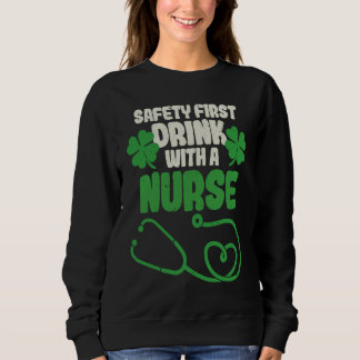 Safety First Drink With A Nurse Shamrock St Patric T Shirt