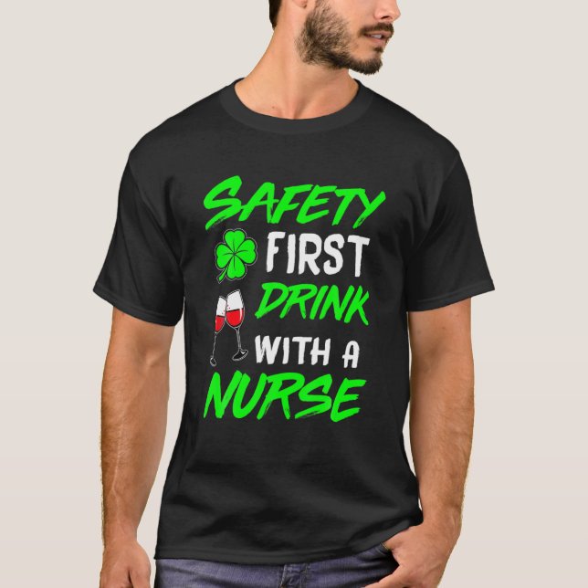 Safety First Drink With A Nurse St Patrick Day Men T Shirt (Framsida)