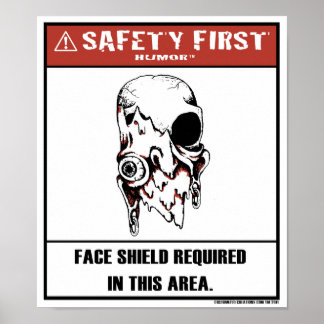 Safety First Humor-Ansikte Shield Poster