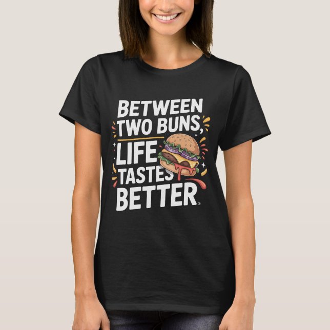 Saftig Burger Citat T-Shirt Mellan Bröd (Framsida)